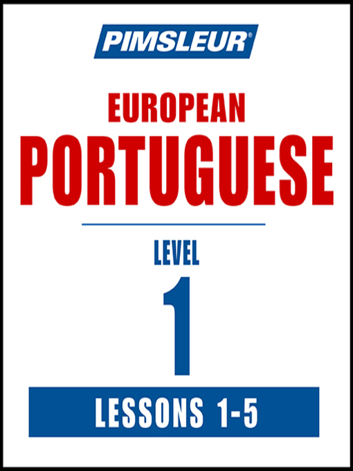 Title details for Pimsleur Portuguese (European) Level 1 Lessons 1-5 by Pimsleur - Available